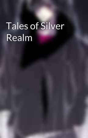 Tales of Silver Realm by MISHIUZAKI