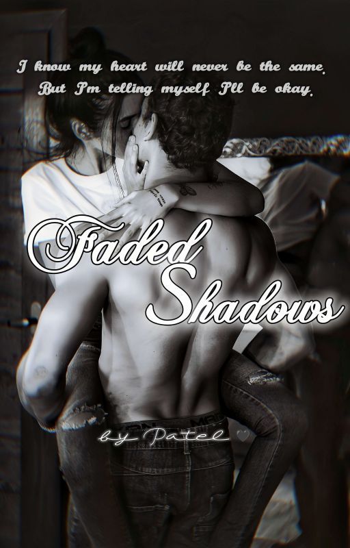 Faded Shadows || 18  by authorpatel_