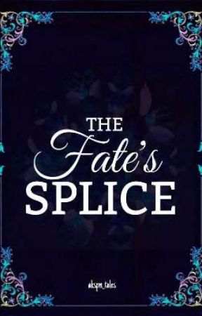 The Fate's Splice by akspn_tales