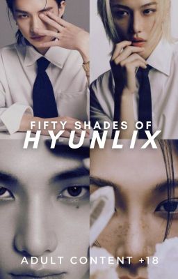 Fifty shades of Hyunlix |   18 cover