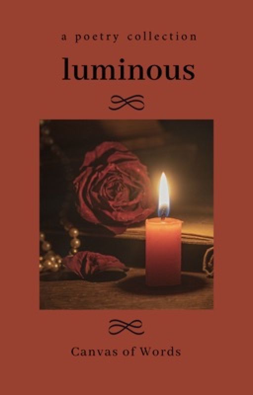 Luminous [A poetry collection] ~ Canvas of Words by canvas_of_words