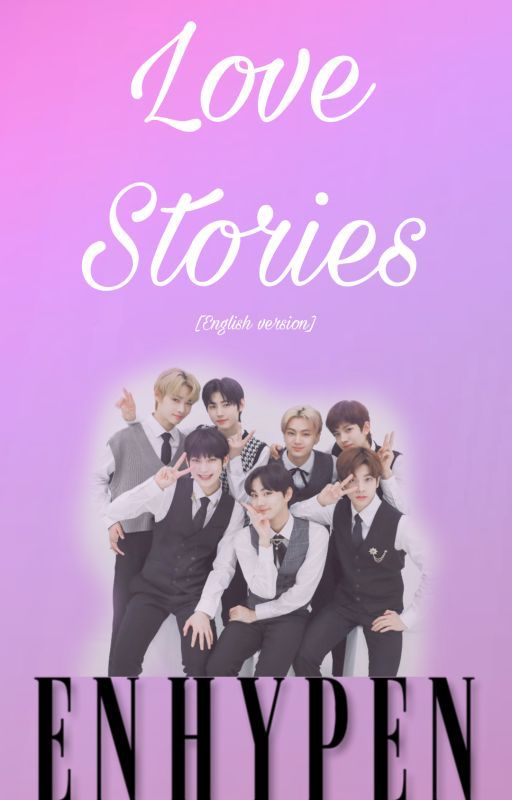 Love stories| Enhypen Series translation by AkiraAkabane1997