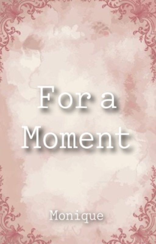 For a Moment  by letters-to-dreamers