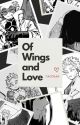 Of Wings and Love by Tacchan0506