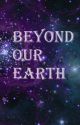 Beyond our Earth by Juffin_is_here