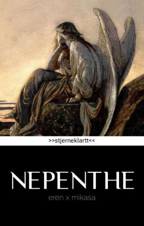 nepenthe, eremika, oneshot by stjerneklartt_