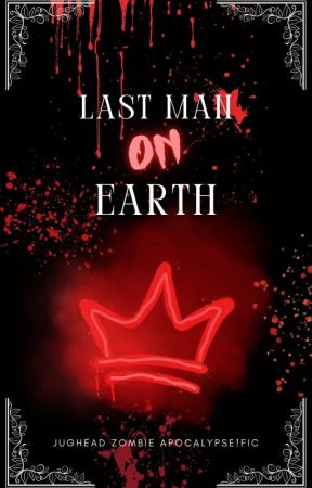 Last Man on Earth (Jughead Zombie Apocalypse!AU) by FrostedGemstones