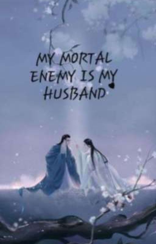 MY MORTAL ENEMY IS MY HUSBAND( MMEIMH) English by ShefaShefa525