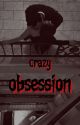 Crazy Obsession  by autorazsilx