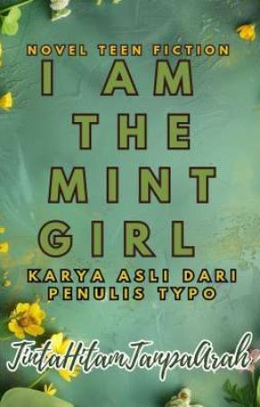 57. I'm The Mint Girl by TintaHitamTanpaArah