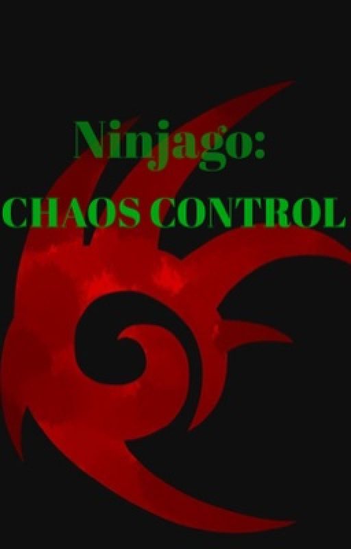 Ninjago: Chaos Control (Male! Reader) by LepocalypseLB