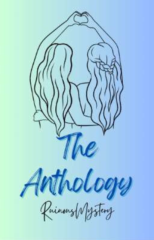 The Anthology by RuinousMystery