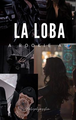 LA LOBA - A Rookie AU cover