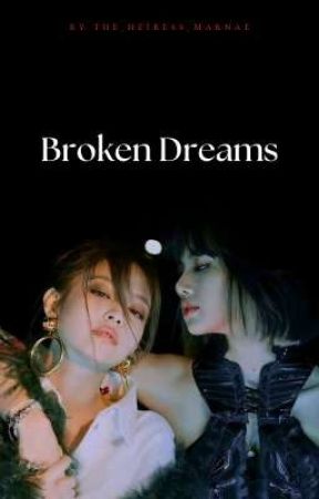 Broken Dreams by the_heiress_maknae