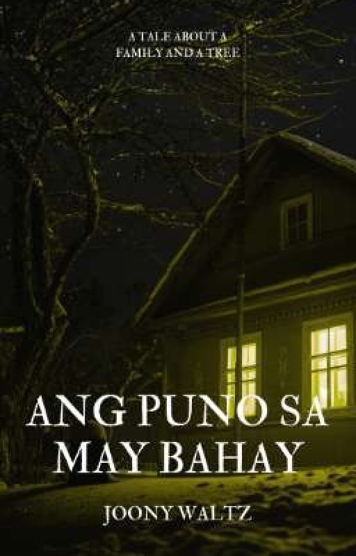 Ang Puno sa may Bahay by JoonyWaltz