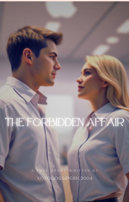 The Forbidden Affair by Xoxo_GossipGirl2004