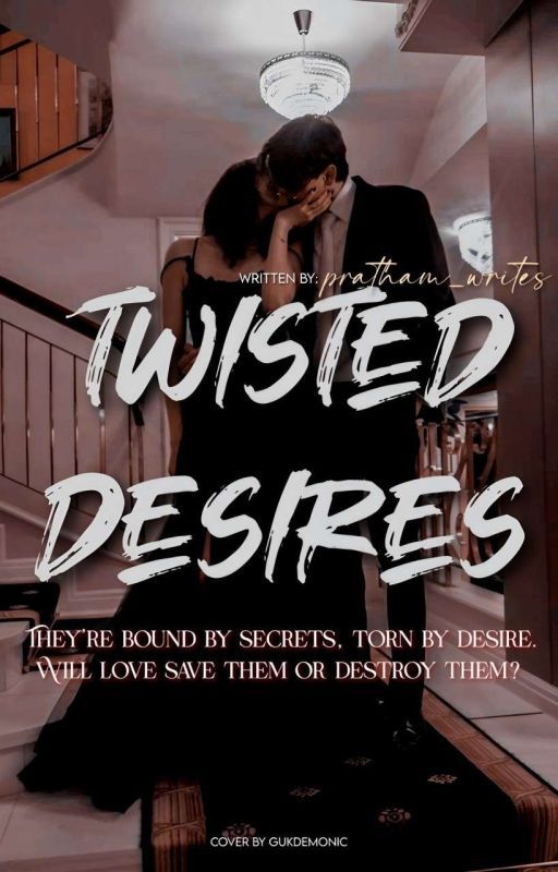 Twisted Desiers  by pratham_writes