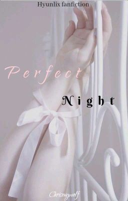 Perfect Night [Hyunlix] 21+ cover