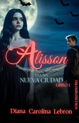 Alisson en una nueva ciudad I ( 18) [Trilog�ía Oscuros] cover