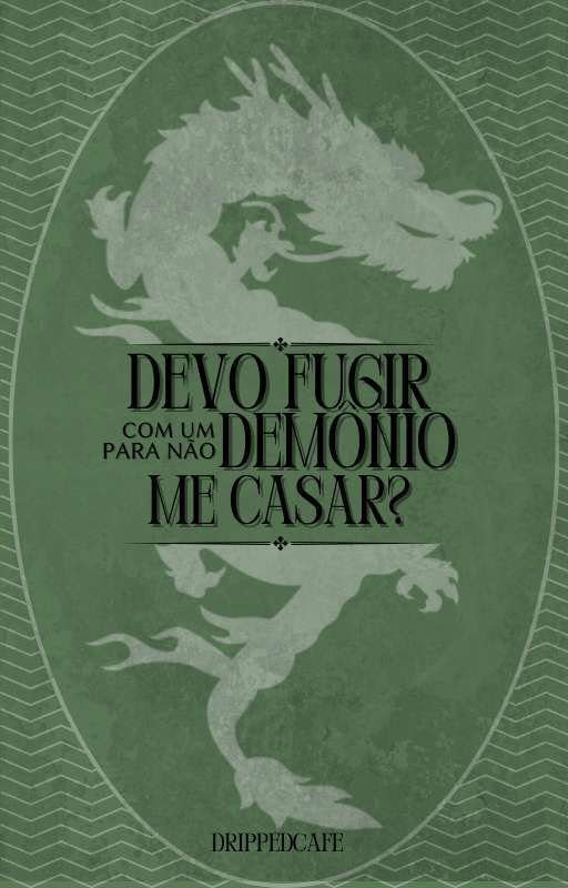 Devo Fugir Com Um Demônio Para Não Me Casar? by drippedcafe