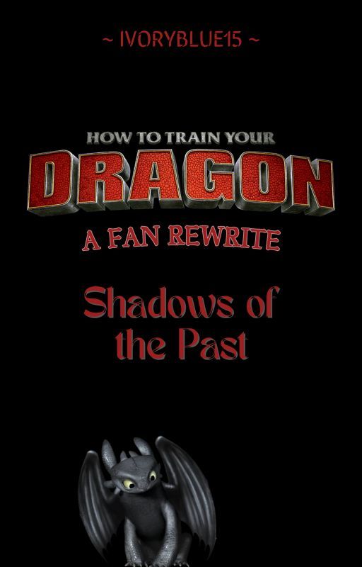 How to Train Your Dragon: Shadows of the Past by ivoryblue15