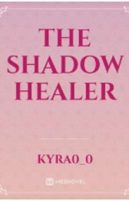 The Shadow Healer by kyra0_0_0