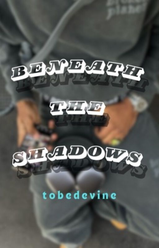 Beneath The Shadows: Unraveling Our truths by tobedevine