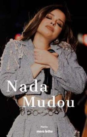 Nada Mudou - Malila by mem_leths