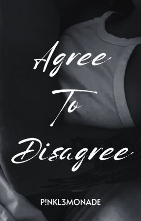 Agree to Disagree | P!nkL3monade by UrFavHpWriter