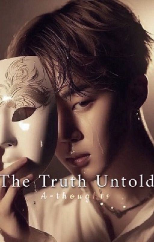 The Truth Untold  by a-thoughts