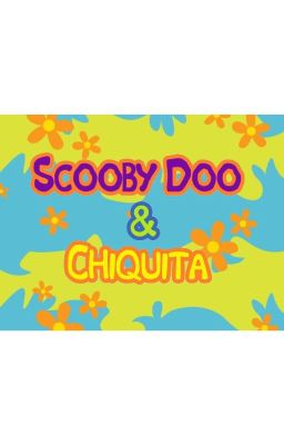 Scooby Doo & Chiquita cover