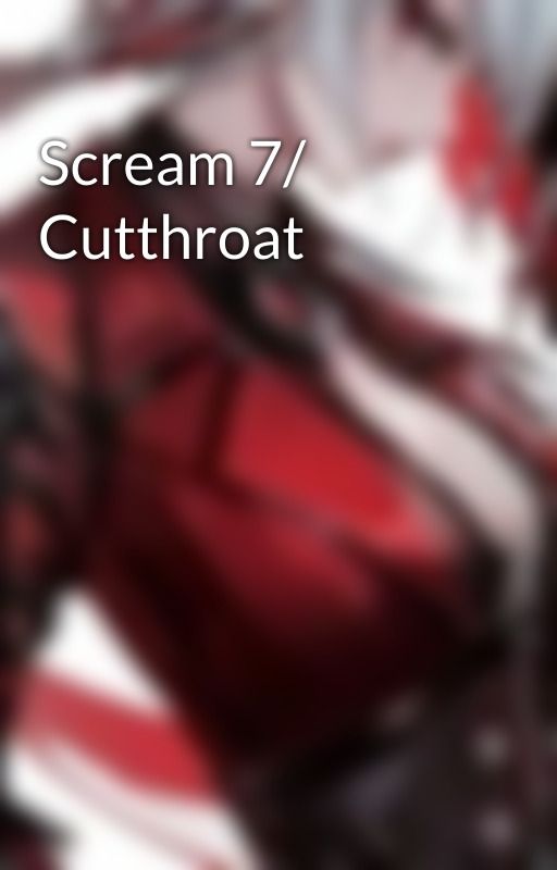 Scream 7/ Cutthroat by TheKnave4