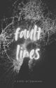 fault lines by squeaaak