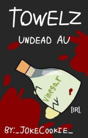 TOWELZ [Undead AU] [13+] by _JokeCookie_