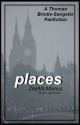 Places (A Thomas Brodie-Sangster Fanfiction) by ImashMuCk