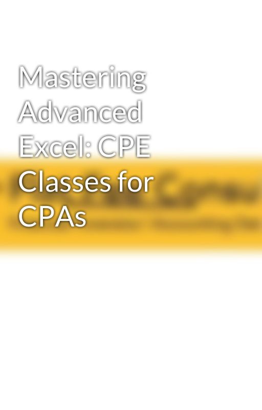 Mastering Advanced Excel: CPE Classes for CPAs by flatfeeconsulting