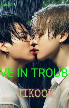 🔞LOVE IN TROUBLE 🔞(JIKOOK) 18  by Payu_Rain20