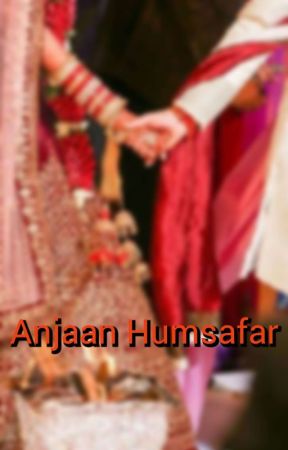 Anjaan Humsafar by chinachanchal