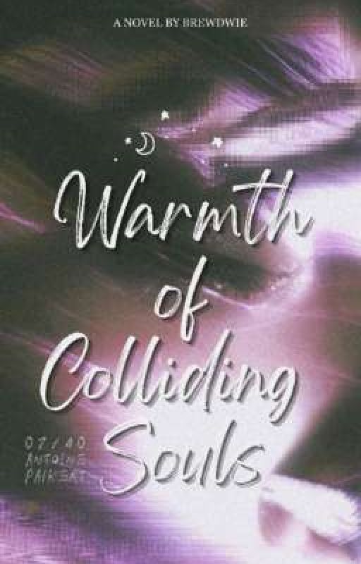 Warmth of Colliding Souls( BL, On-Going) by brewdwie