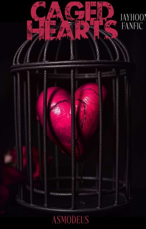 Caged Hearts by thekingofdevils21