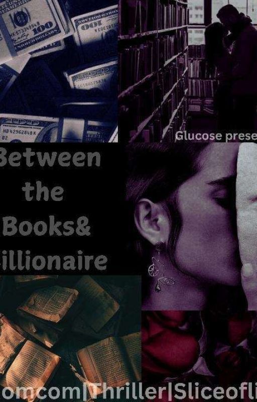  BETWEEN BOOKS AND BILLIONAIRES by Gluccose