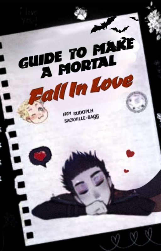 Guide To Make A Mortal Fall In Love (From Rudoplh Sackville-Bagg) by MISSNurus61