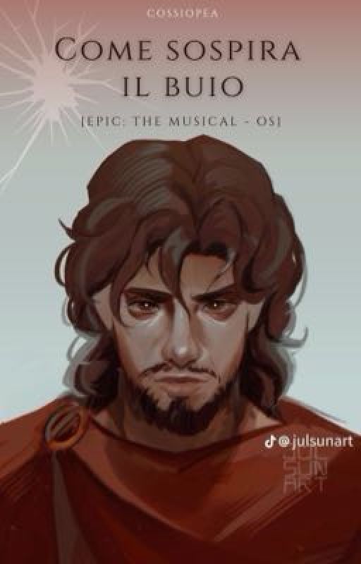 Come sospira il buio [EPIC: The Musical - OS] by Cossiopea