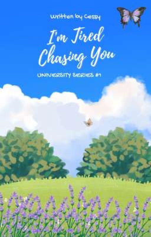 I'm Tired Chasing You (UNIVERSITY SERIES #1) by Piaya_ni_Rivera