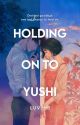 Holding on to Yushi｜Tokuno Yushi by luvshb