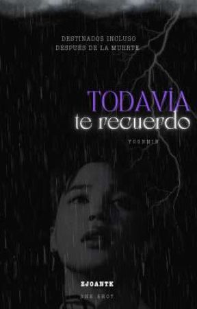 Todavía te recuerdo ϟ༄ OS┊yoonmin ༄ϟ by zjoantk