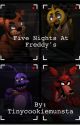 Five nights at Freddy's (Complete Fanstory, 1-4) by Tinycookiemunsta