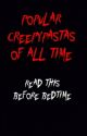 Popular Creepypastas of All Time by itspearce