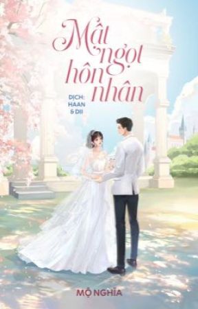 [Dịch] MẬT NGỌT HÔN NHÂN by TayMonKhuynhVu