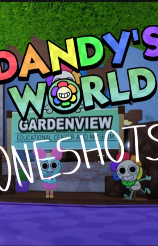 Dandy's world oneshots by squiddlestuck